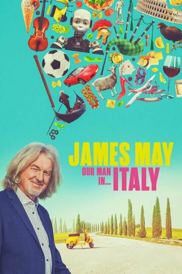 Смотреть Джеймс Мэй: Наш человек в Италии (2022) онлайн в Хдрезка качестве 720p
