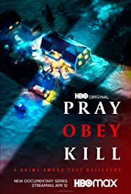 Смотреть Pray, Obey, Kill (2021) онлайн в Хдрезка качестве 720p
