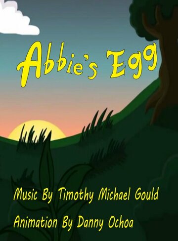Смотреть Abbie's Egg (2015) онлайн в HD качестве 720p