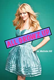 Смотреть All Growz Up with Melinda Hill (2013) онлайн в Хдрезка качестве 720p